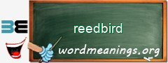 WordMeaning blackboard for reedbird